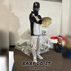 Baby Do It