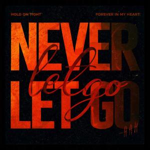 Never Let Go（It's 2am）