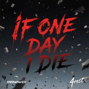 IF One Day I DIE (Prod.YUSENISHERE)