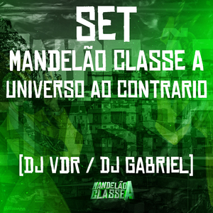 Set Mándelao Classe A - Universo Ao Contrário