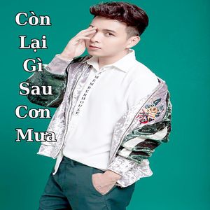 Còn Lại Gì Sau Cơn Mưa