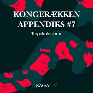 Tropekolonierne - Kongerækken Appendiks 7, del006