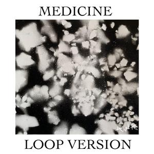 Medicine (Loop Version) (Loop Version)