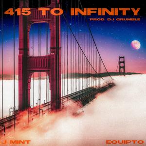 415 To Infinity (feat. Equipto & DJ Grumble)