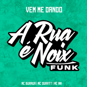 Vem Me Dando (feat. MC Buraga, MC Duartt & MC MN)