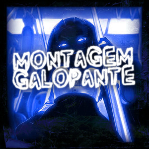 MONTAGEM GALOPANTE