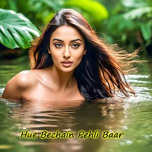 Hue Bechain Pehli Baar (Slowed & Reverb)