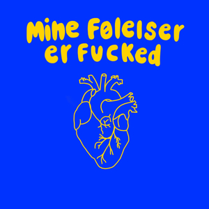 Mine Følelser er ****ed