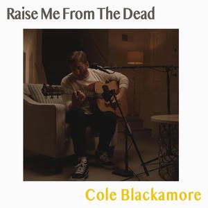 Raise Me From The Dead