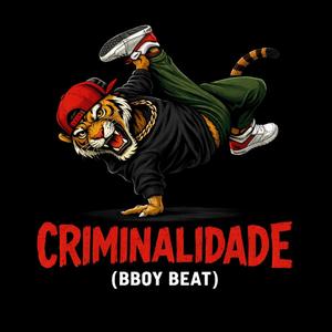 CRIMINALIDADE (BBOY MUSIC)