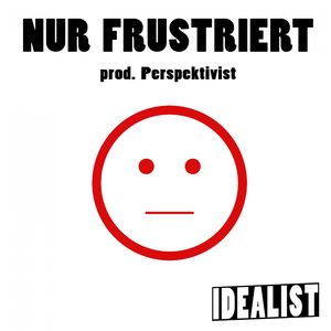 Nur frustriert