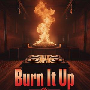 Burn It Up
