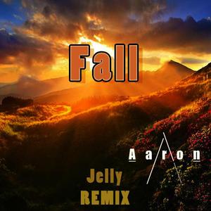 Garriex-Fall（Jelly remix）