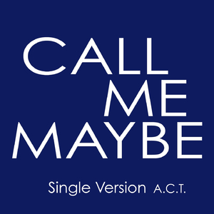 But Here's My Number So Call Me Maybe (Single Version)