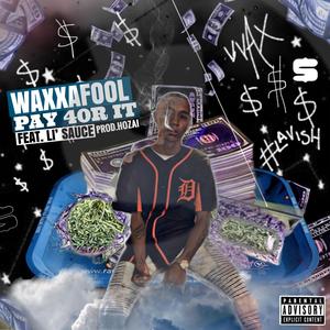 Pay for It (feat. Li' Sauce)