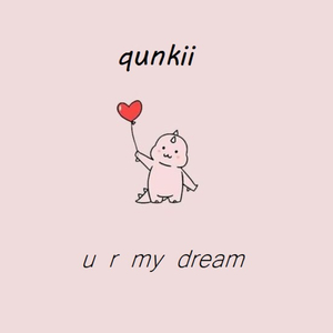 u r my dream