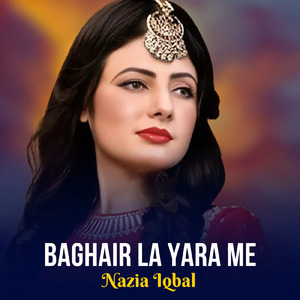 Baghair La Yara Me