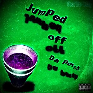 Jumped Off The Porch