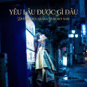 Yêu Lâu Được Gì Đâu