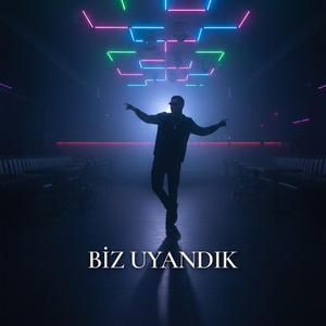 Biz Uyandık
