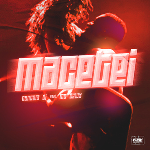 MACETEI (feat. Mc Delux)