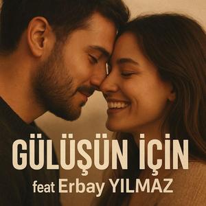 Gülüşün İçin (feat. Erbay Yılmaz)