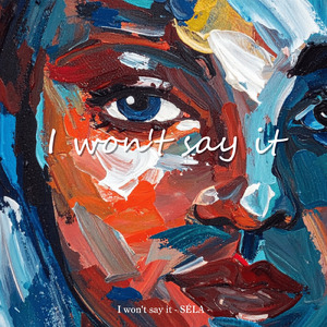 I Won’t Say It