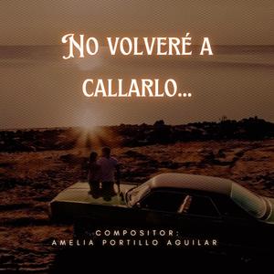 NO VOLVERÉ A CALLARLO (Special Version)