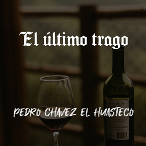 El Ultimo Trago