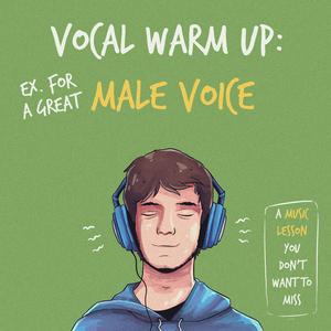 Male Vocal Warm Up Introduction