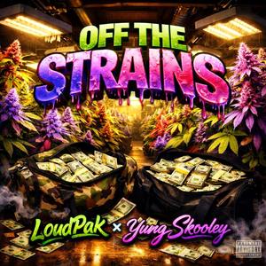 Off The Strains (feat. Yung Skooley)