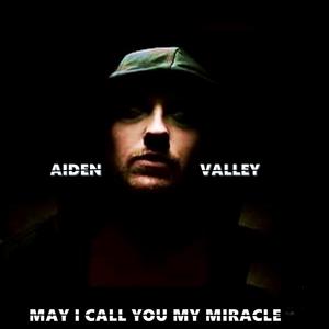 May I Call You My Miracle (feat. Aiden Valley)