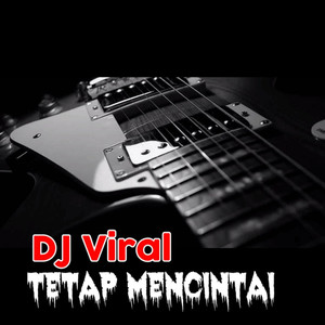 Dj viral TETAP MENCINTAI (Dj Beat Remix)