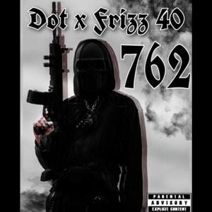 762 (feat. Frizz 40)