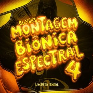 Montagem Biônica Spectral 4 (Slowed)