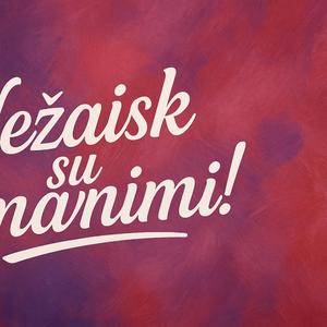 Nežaisk su manimi