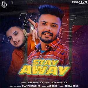 Stay Away (feat. Jass Manuke & Manpi Sandhu)