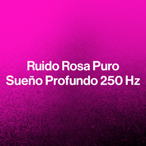 Ruido Rosa para meditar 250 Hz (En Bucle, Sin Atenuarse)