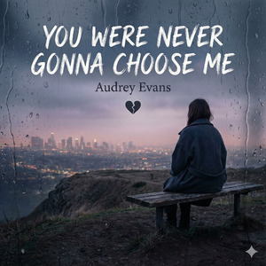 You Were Never Gonna Choose Me (Live)