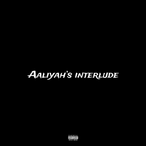 Aaliyah’s interlude
