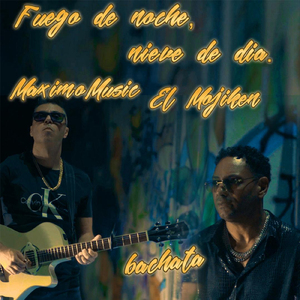 Fuego de noche Nieve de día (prod by Maximo Music)
