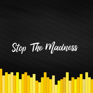 Stop the Madness