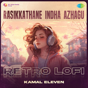 Rasikkathane Indha Azhagu - Retro Lofi