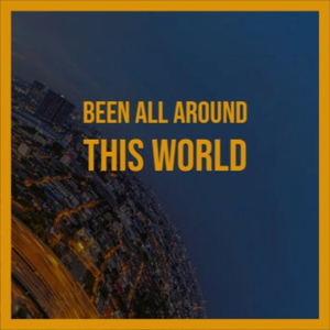 Been All Around This World
