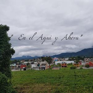 En el Aqui y Ahora