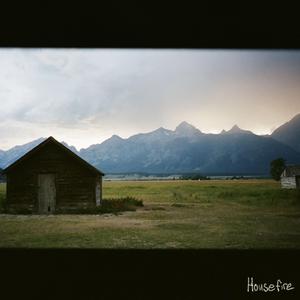 Housefire (for Ryan)