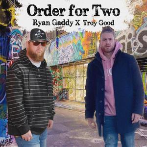 Order For Two (feat. Troy Good)