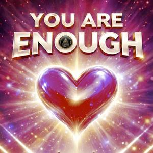 You Are Enough