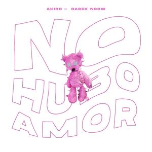No hubo amor (feat. AKIRO & Darek Noow)