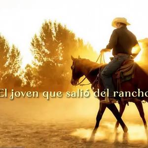 El joven que salio del rancho